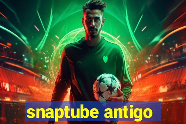 snaptube antigo